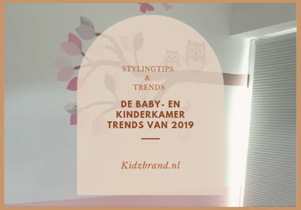 De baby- en kinderkamer trends van 2019